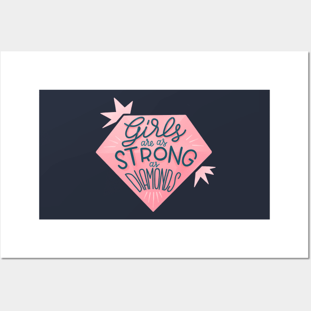 Girls are as strong as diamonds Wall Art by whatafabday